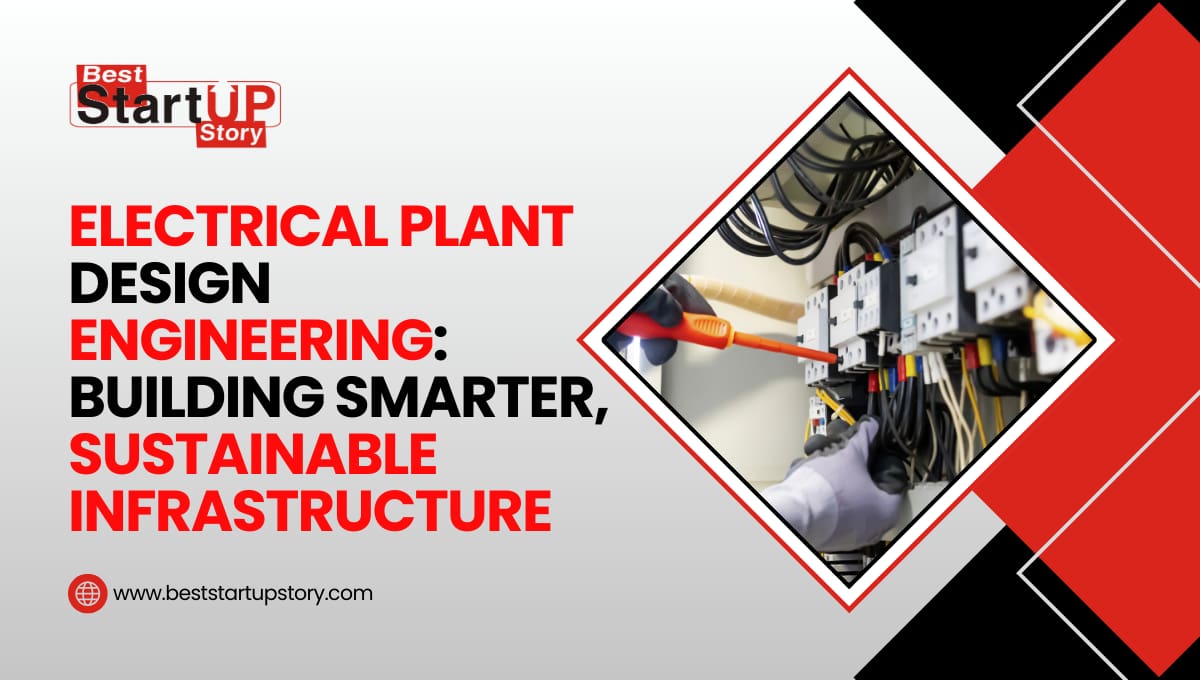 Electrical Plant Design Engineering Building Smarter, Sustainable Infrastructure