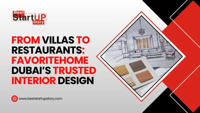 From Villas to Restaurants Favoritehome Dubai’s Trusted Interior Design