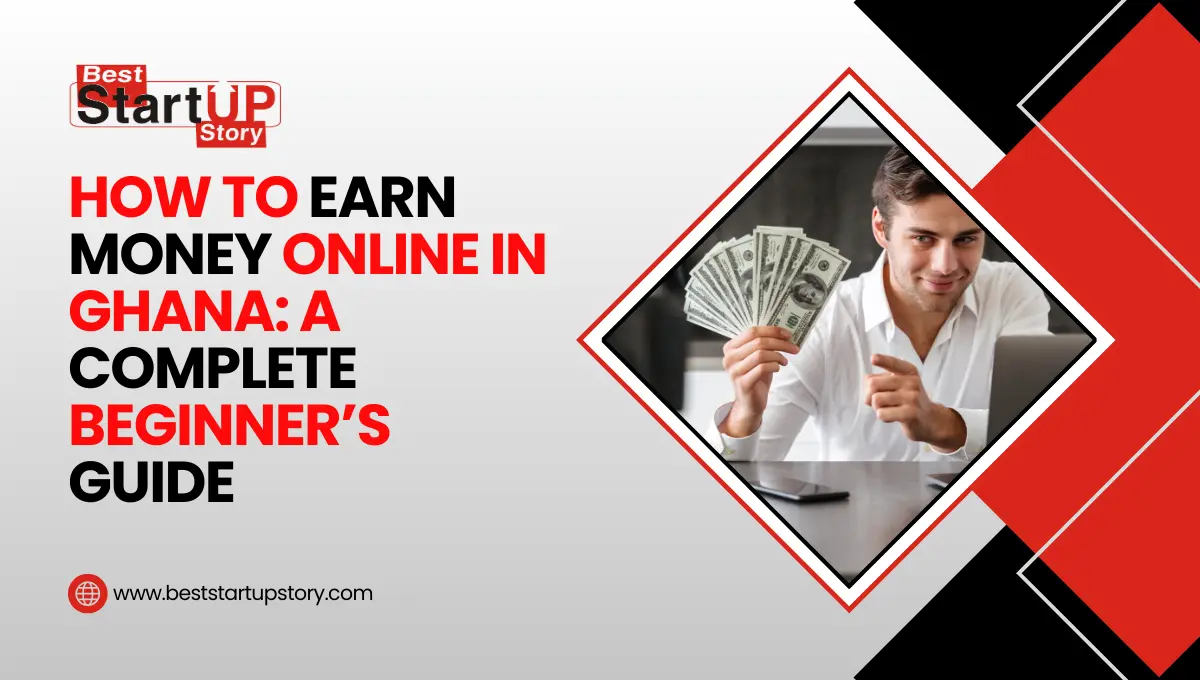 How to Earn Money Online in Ghana A Complete Beginner’s Guide