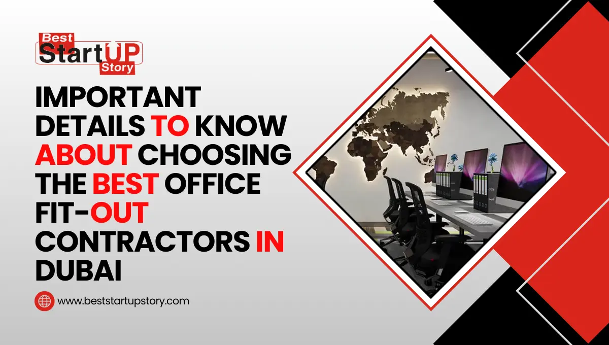 Important Details to Know About Choosing the Best Office Fit-Out Contractors in Dubai