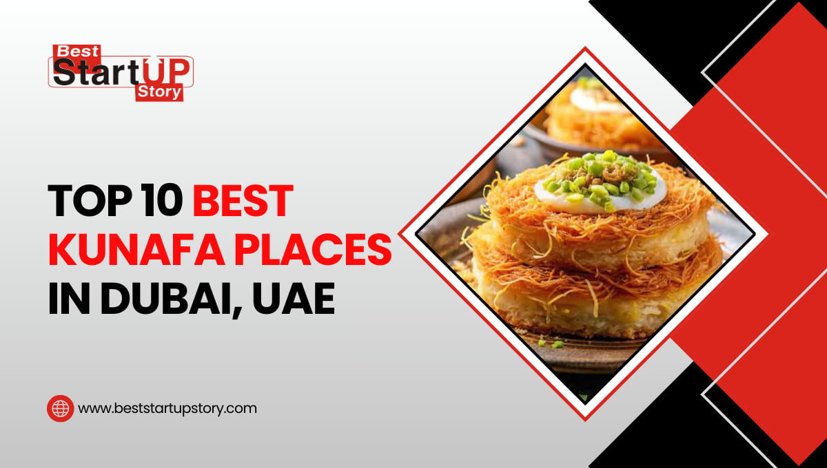 Top 10 Best Kunafa Places in Dubai, UAE