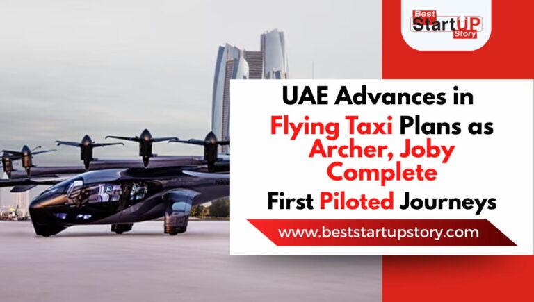 UAE Advances in Flying Taxi Plans as Archer, Joby Complete First Piloted Journeys