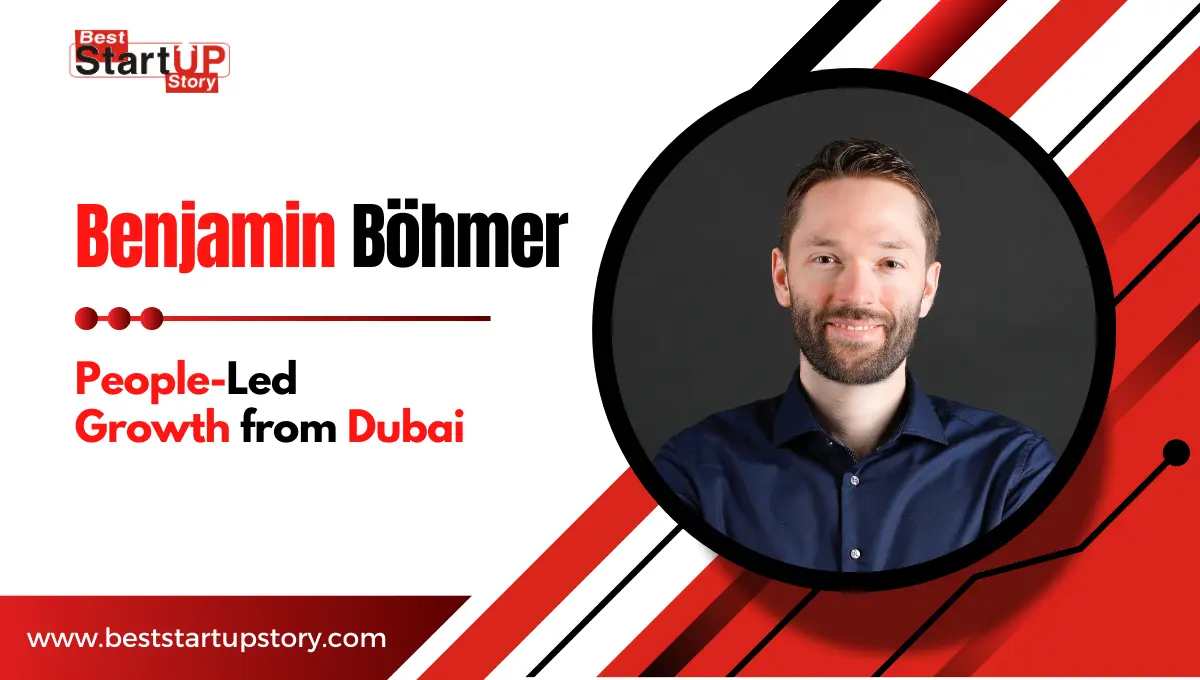 Benjamin Böhmer - People-Led Growth from Dubai