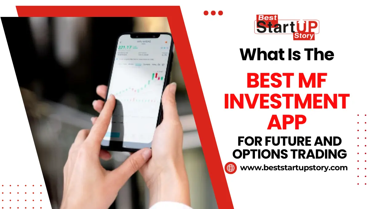 Best MF Investment App for Future and Options Trading