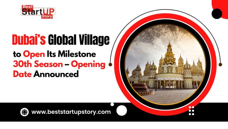 Dubai’s Global Village to Open Its Milestone 30th Season – Opening Date Announced