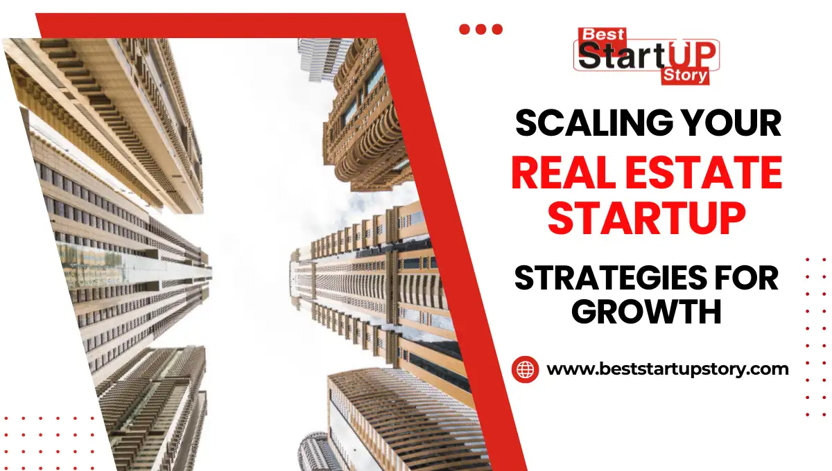 Scaling Your Real Estate Startup Strategies for Growth