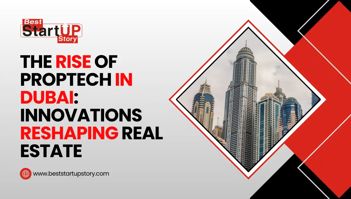 The Rise of PropTech in Dubai Innovations Reshaping Real Estate