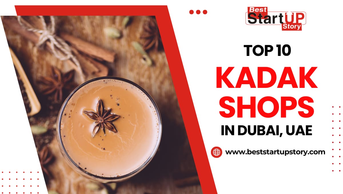 Top 10 Kadak Shops in Dubai, UAE