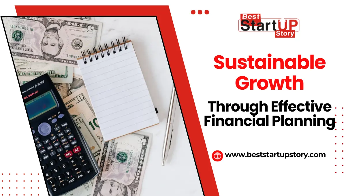 Building Sustainable Growth Through Effective Financial Planning