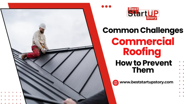 Common Challenges in Commercial Roofing and How to Prevent Them