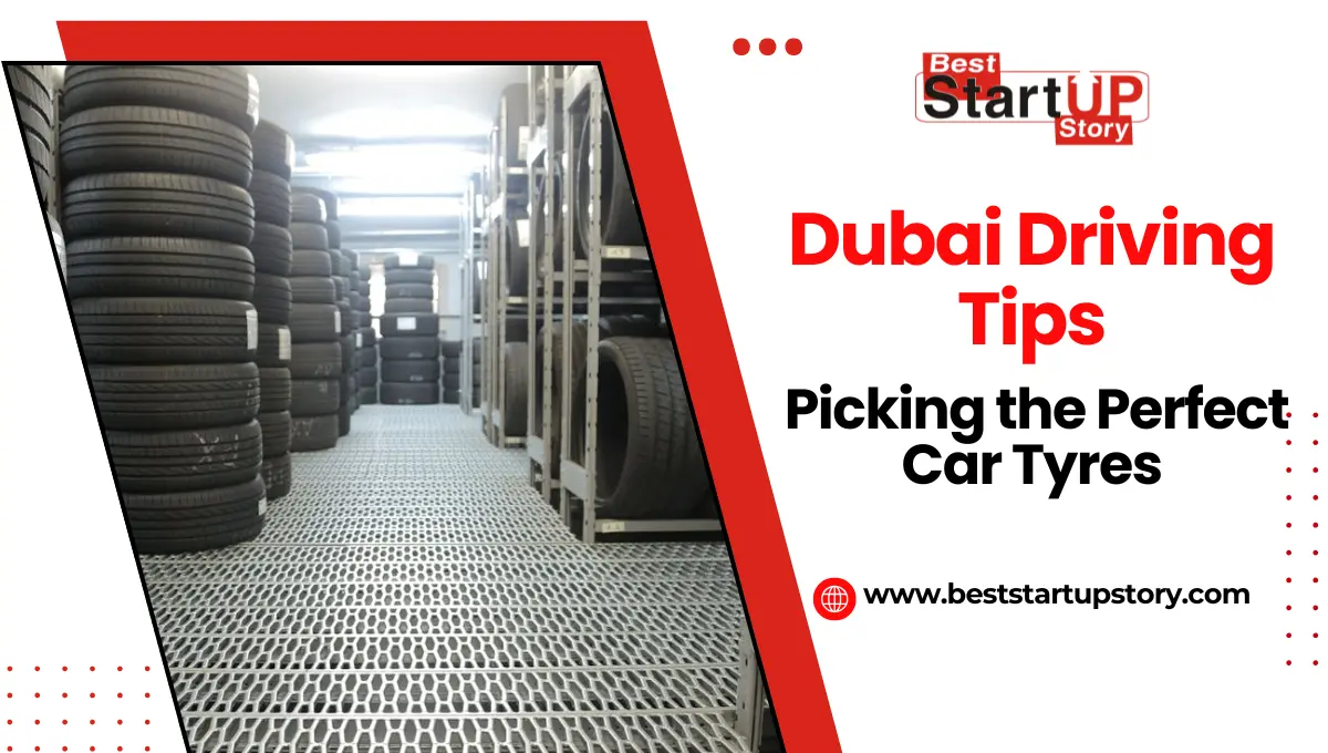 Dubai Driving Tips_ Picking the Perfect Car Tyres