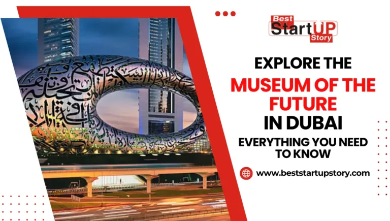 Explore The Museum of the Future in Dubai Everything You Need to Know