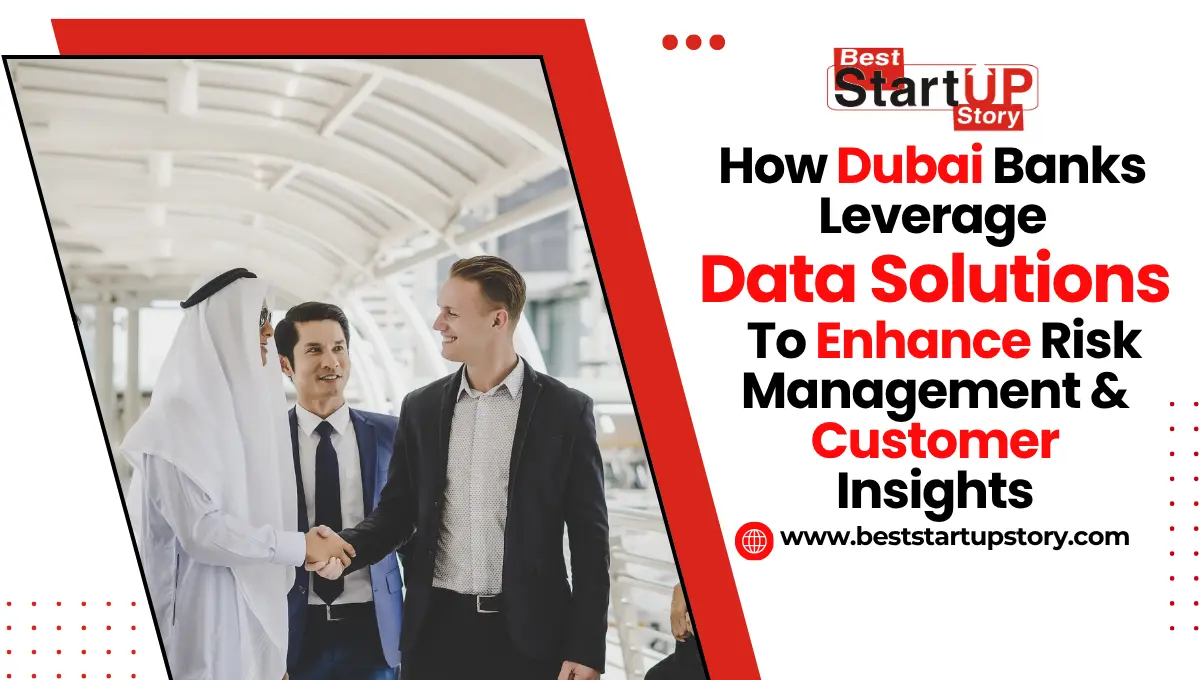 How Dubai Banks Leverage Data Solutions for Risk Management