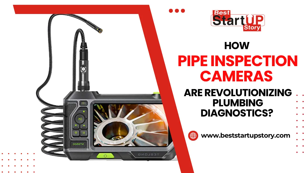 How Pipe Inspection Cameras Are Revolutionizing Plumbing Diagnostics