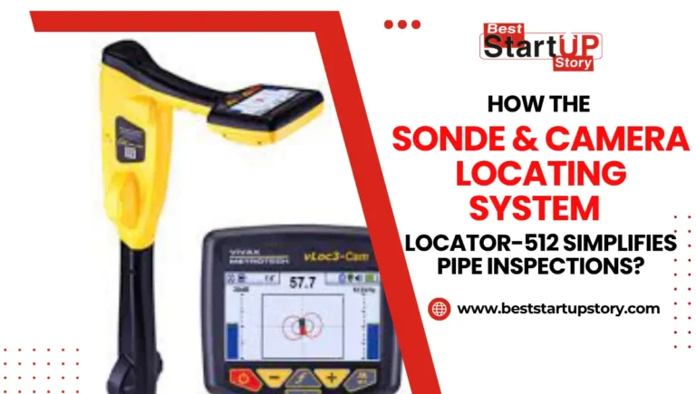How The Sonde & Camera Locating System Locator-512 Simplifies Pipe Inspections