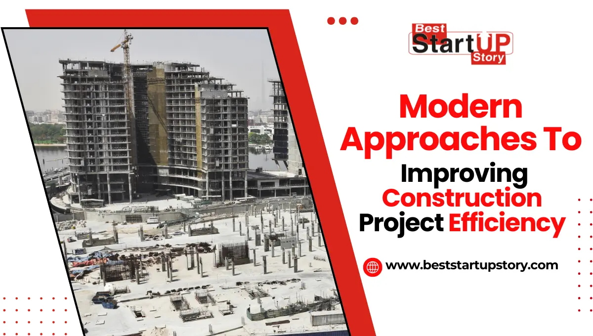 Modern Approaches to Improving Construction Project Efficiency