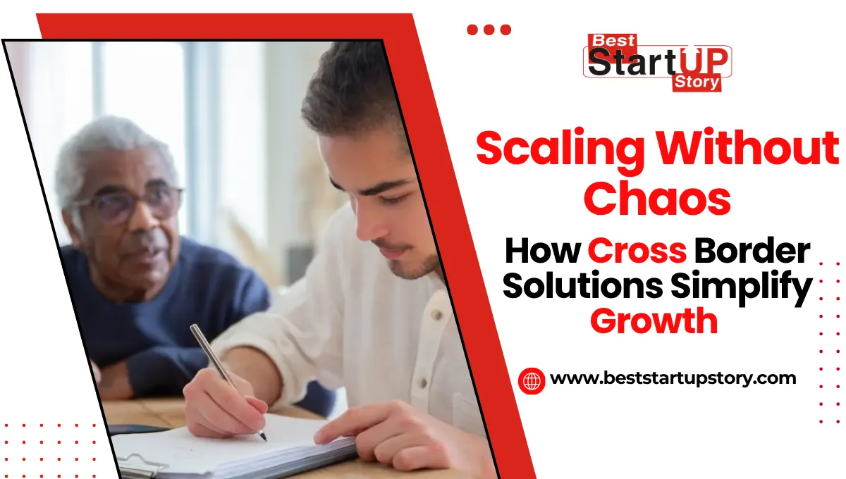 Scaling Without Chaos_ How Cross Border Solutions Simplify Growth