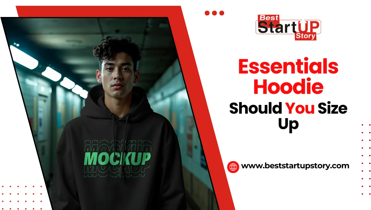 Should You Size Up in Essentials Hoodie