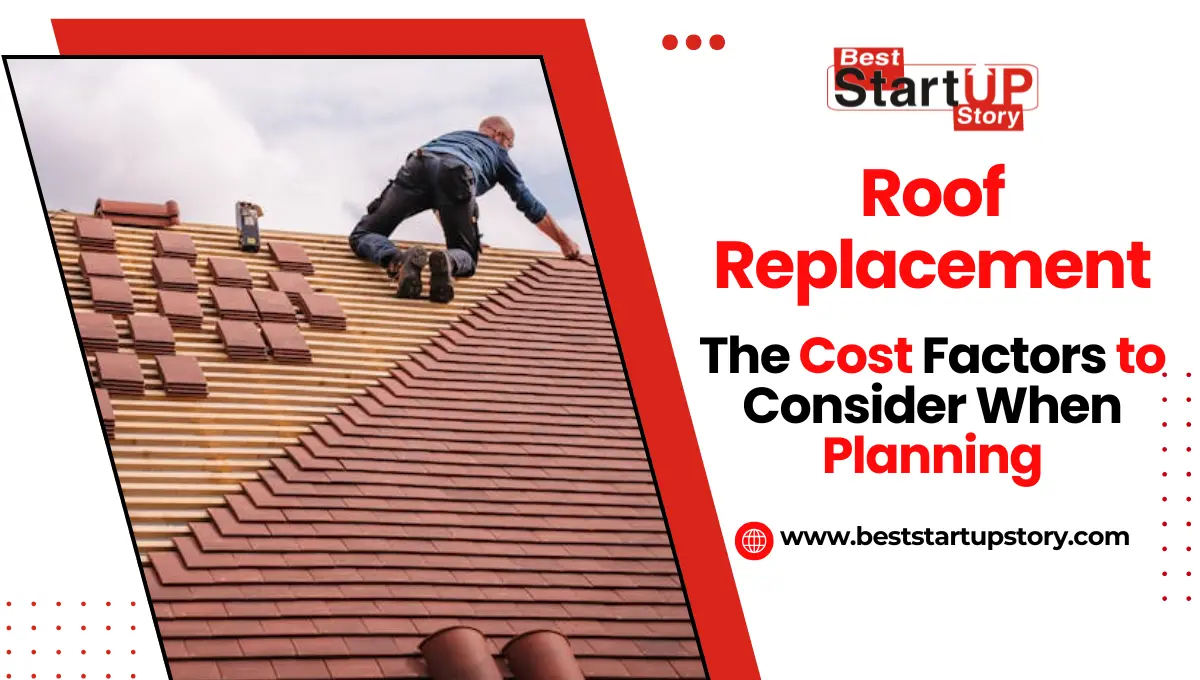 The Cost Factors to Consider When Planning a Roof Replacement