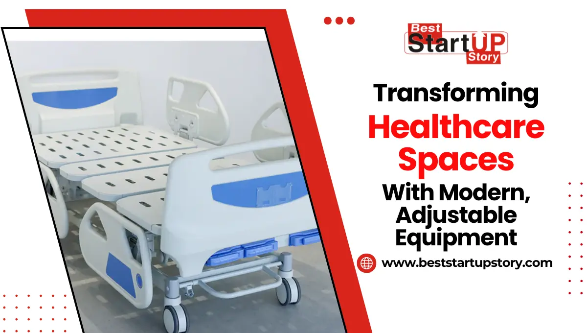 Transforming Healthcare Spaces with Modern, Adjustable Equipment