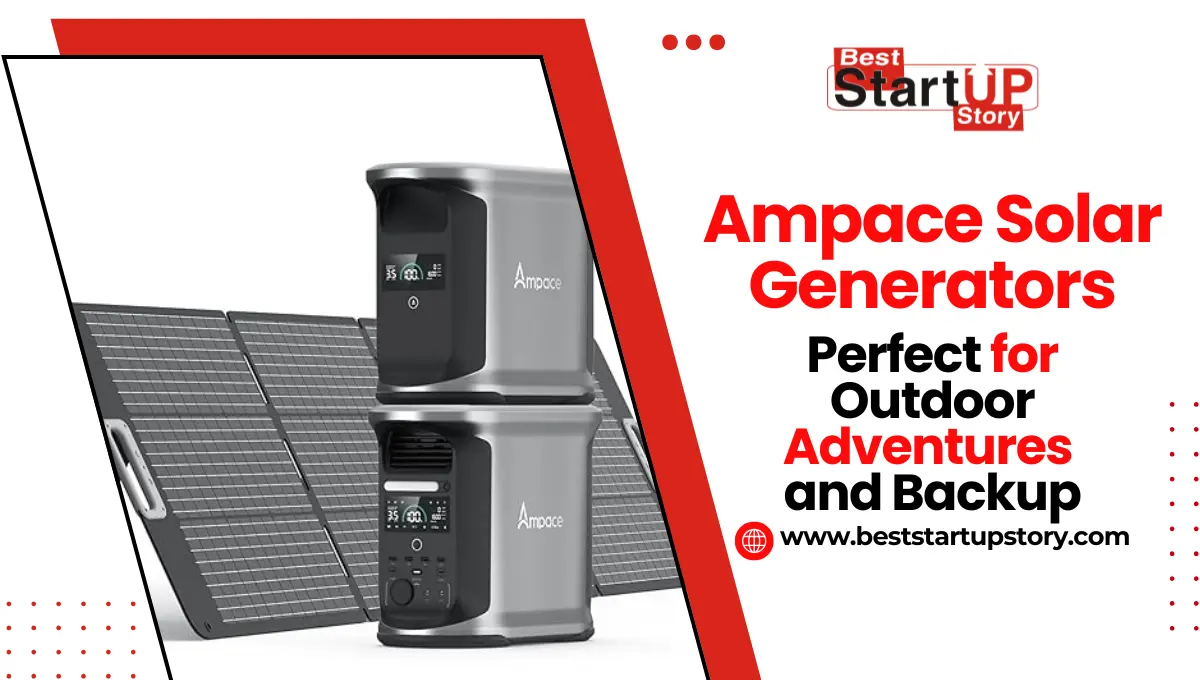 Ampace Solar Generators perfect for Outdoors