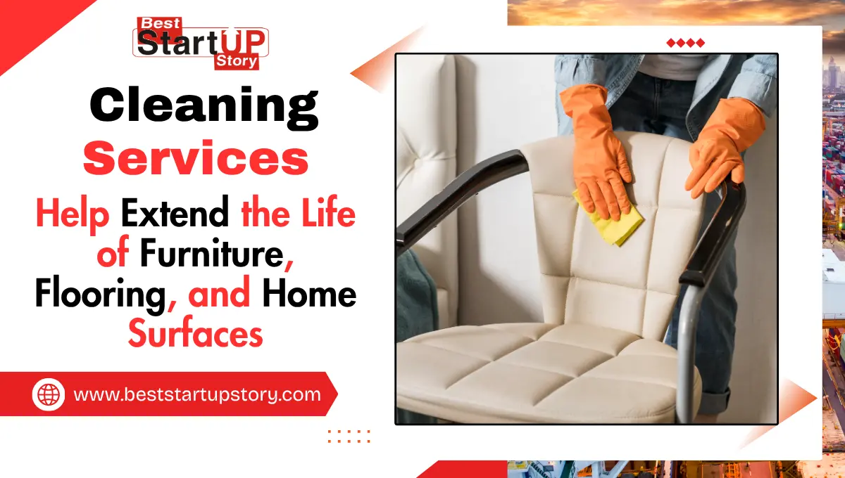 Cleaning Services Help Extend the Life of Furniture