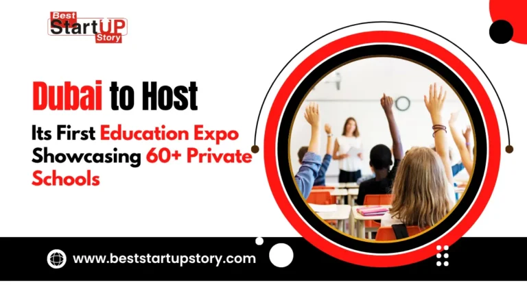Dubai to Host Its First Education Expo Showcasing 60+ Private Schools