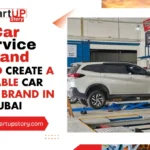How to Create a Scalable Car Service Brand in Dubai