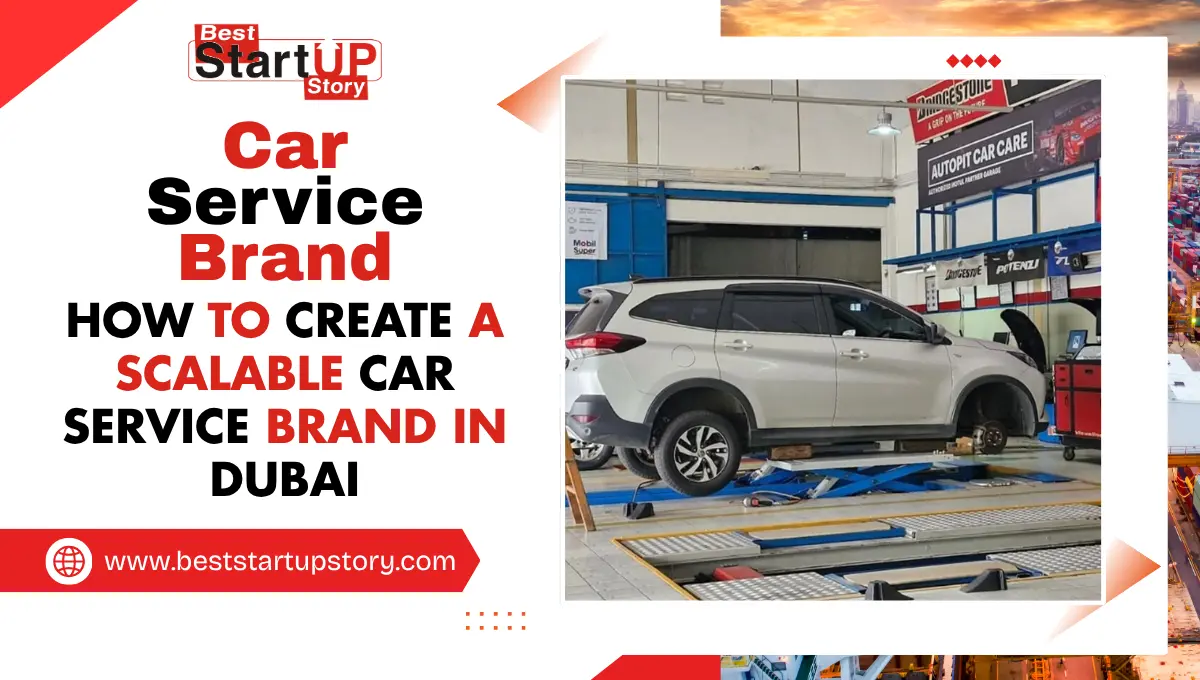 How to Create a Scalable Car Service Brand in Dubai