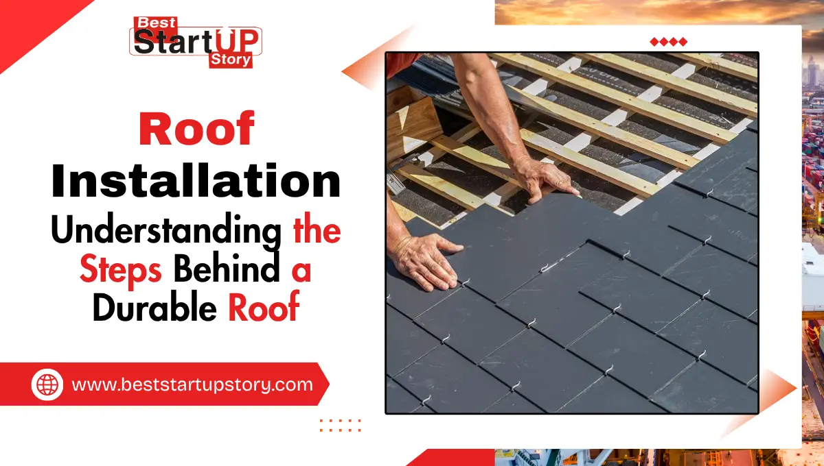Roof Installation Essentials-Understanding the Steps