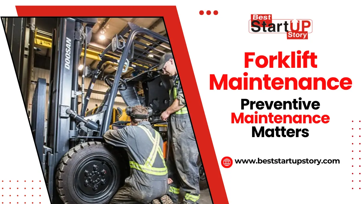 Preventive Maintenance The Importance of Forklift Service