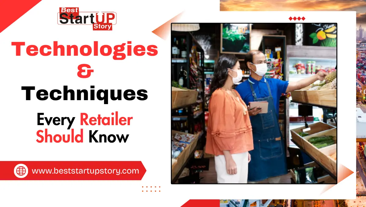 Technologies and Techniques Every Retailer Should Know
