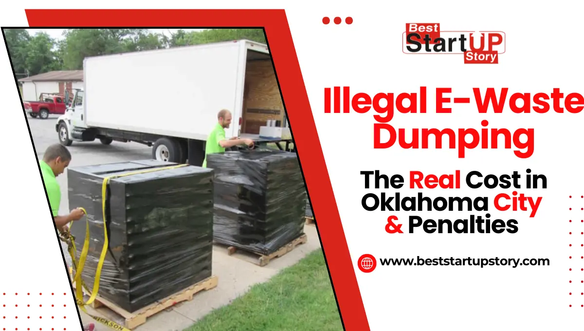 The Real Cost of Illegal E-Waste Dumping Oklahoma City