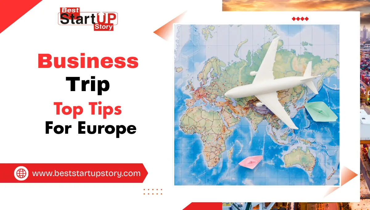 Top Tips For Your First Business Trip To Europe
