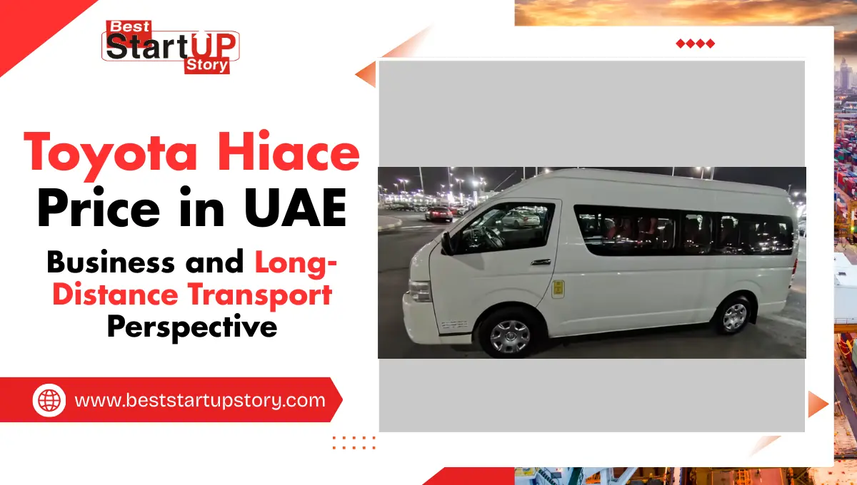 Toyota Hiace Price in UAE Business and Long-Distance Transport Perspective