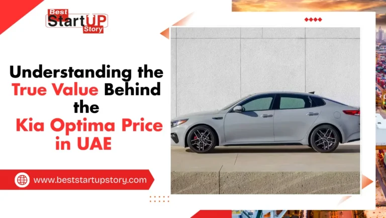 Understanding the True Value Behind the Kia Optima Price in UAE 