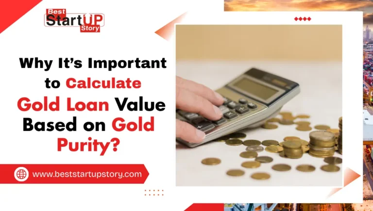 Why It’s Important to Calculate Gold Loan Value Based on Gold Purity
