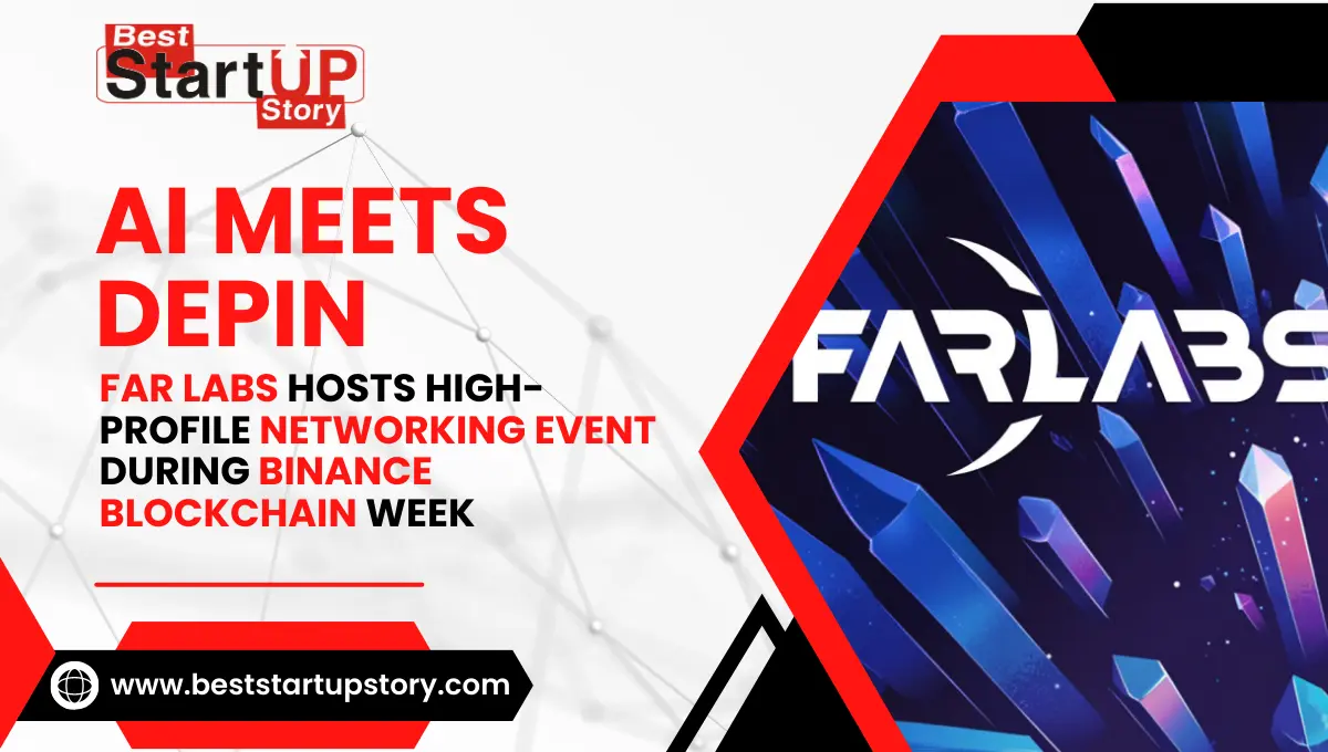 AI Meets DePIN FAR Labs Hosts High-Profile Networking Event During Binance Blockchain Week