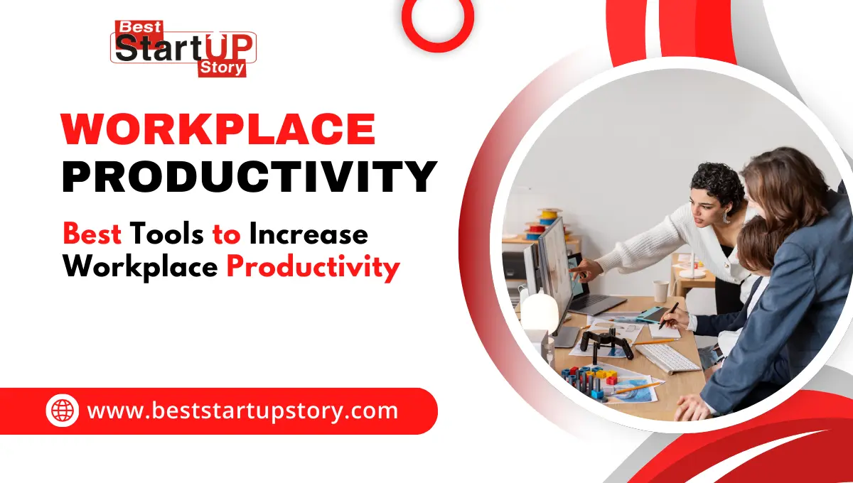 Best Tools to Increase Workplace Productivity