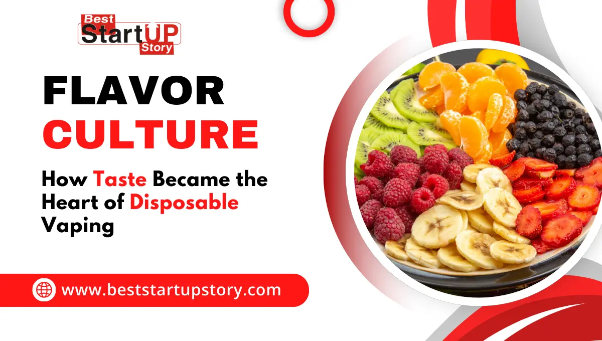 Flavor Culture the Heart of Disposable Vaping