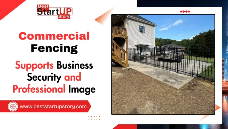 How Commercial Fencing Supports Business Security