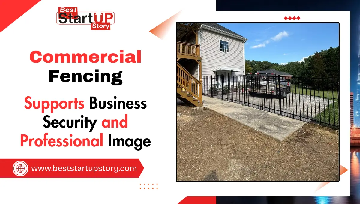 How Commercial Fencing Supports Business Security