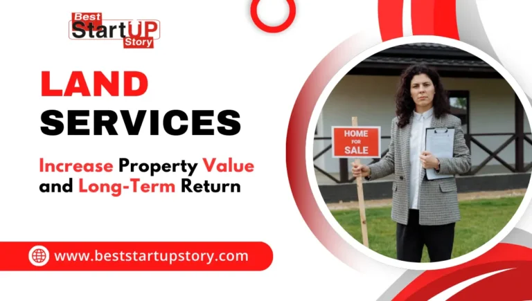 How Top-Rated Land Services Increase Property Value