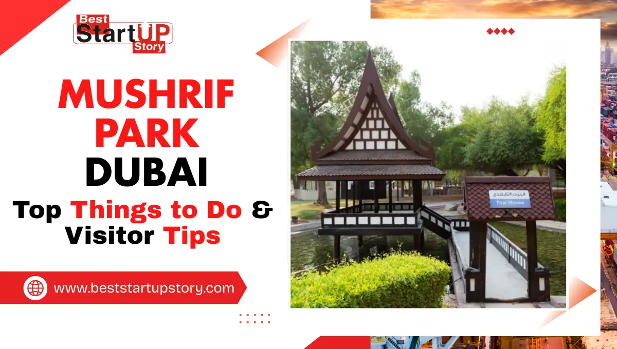 Mushrif Park Dubai Top Things to Do & Visitor Tips