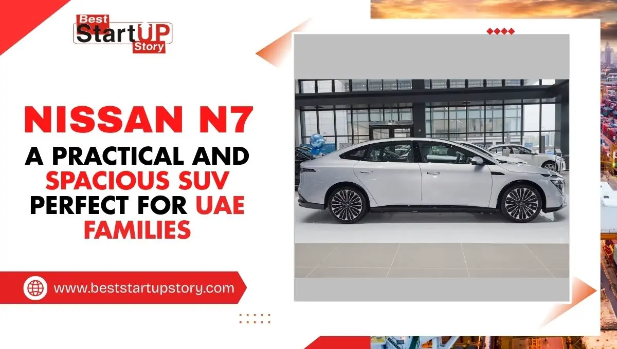 Nissan N7 A Practical and Spacious SUV Perfect for UAE Families