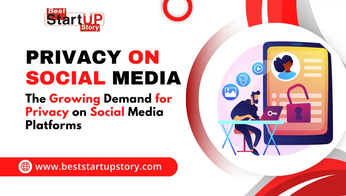 The Growing Demand for Privacy on Social Media Platforms