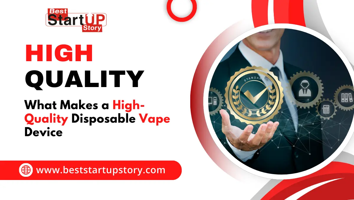 What Makes a High-Quality Disposable Vape Device
