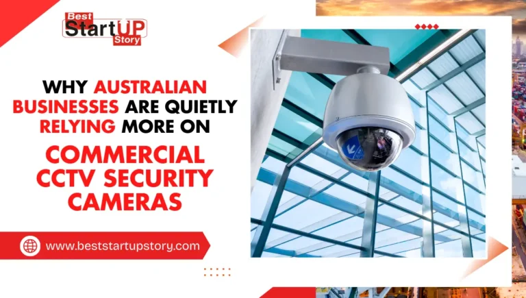Why Australian Businesses Are Quietly Relying More on Commercial CCTV Security Cameras
