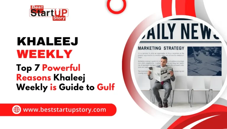 7 Reasons Khaleej Weekly Is Guide to the Gulf