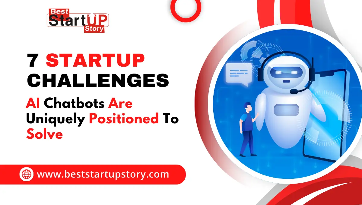 7 Startup Challenges AI Chatbots Solve
